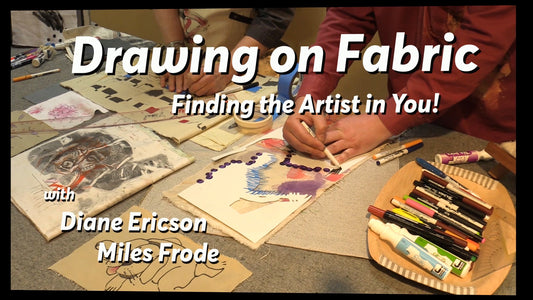 Drawing on Fabric : Finding the Artist in You